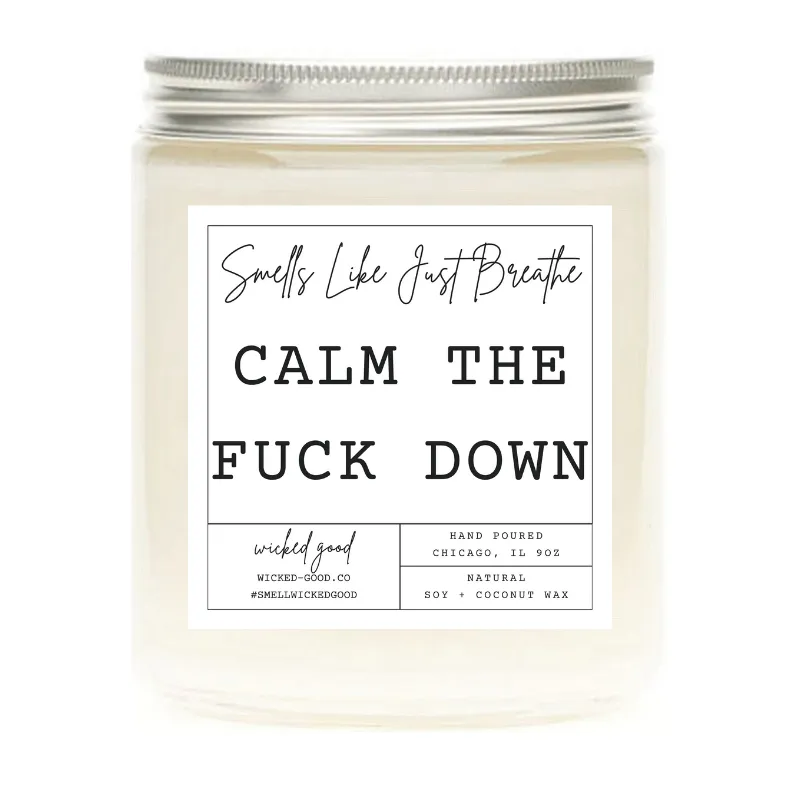 Calm The Fuck Down Candle by Wicked Good Perfume