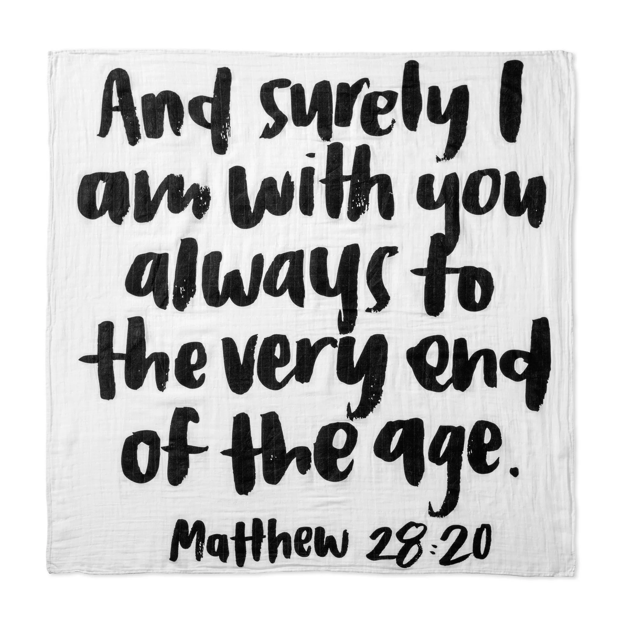 Organic Swaddle + Wall Art -Matthew 28:20  And surely I am with you always to the very end of the age.