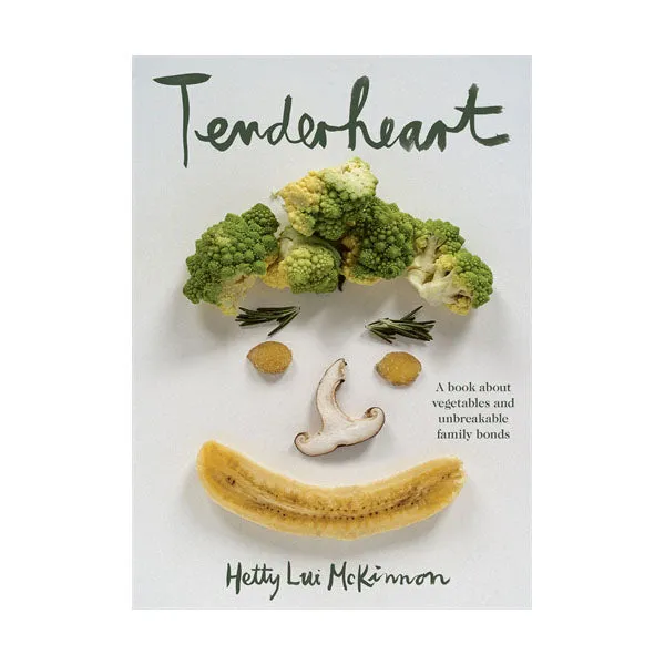 Tenderheart: A Book About Vegetables